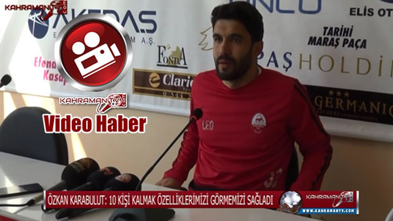 Özkan Karabulut: 10 Kişi Kalmak Özelliklerimizi Görmemizi Sağladı