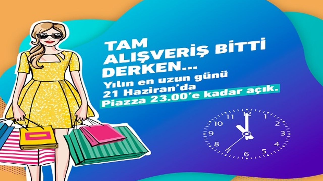 Piazza ’En Uzun Gün’ İçin Mesai Saatini Uzattı