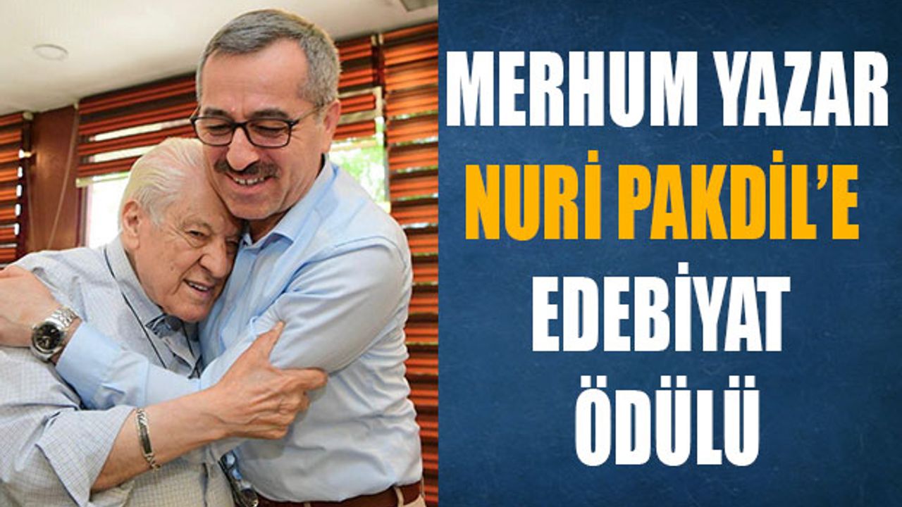 Cumhurbaşkanlığı Edebiyat Ödülü Merhum Yazar Nuri Pakdil'e