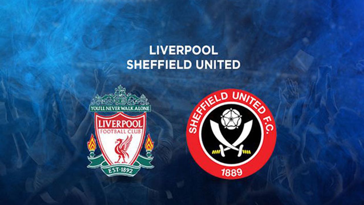 Liverpool-Sheffield United Maçı Canlı İzle