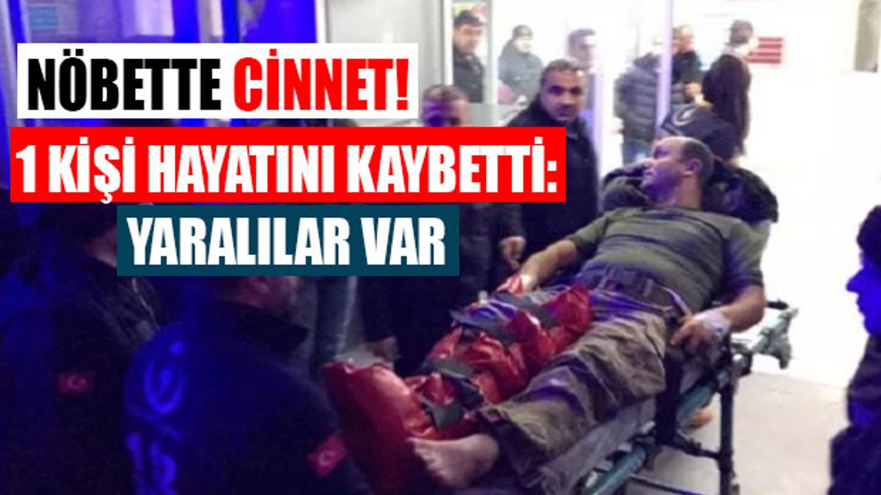 Nöbet Sırasında Cinnet: Arkadaşlarına Ateş Açtı