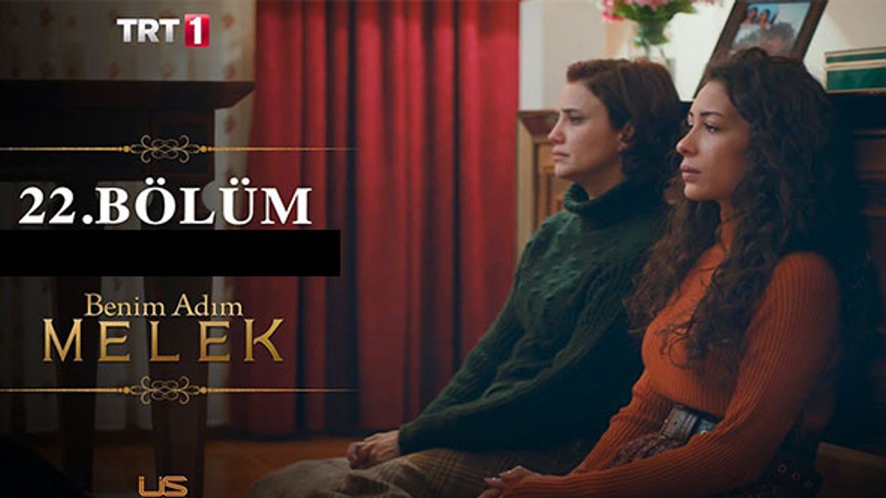 Benim Adım Melek 22. Bölüm İzle
