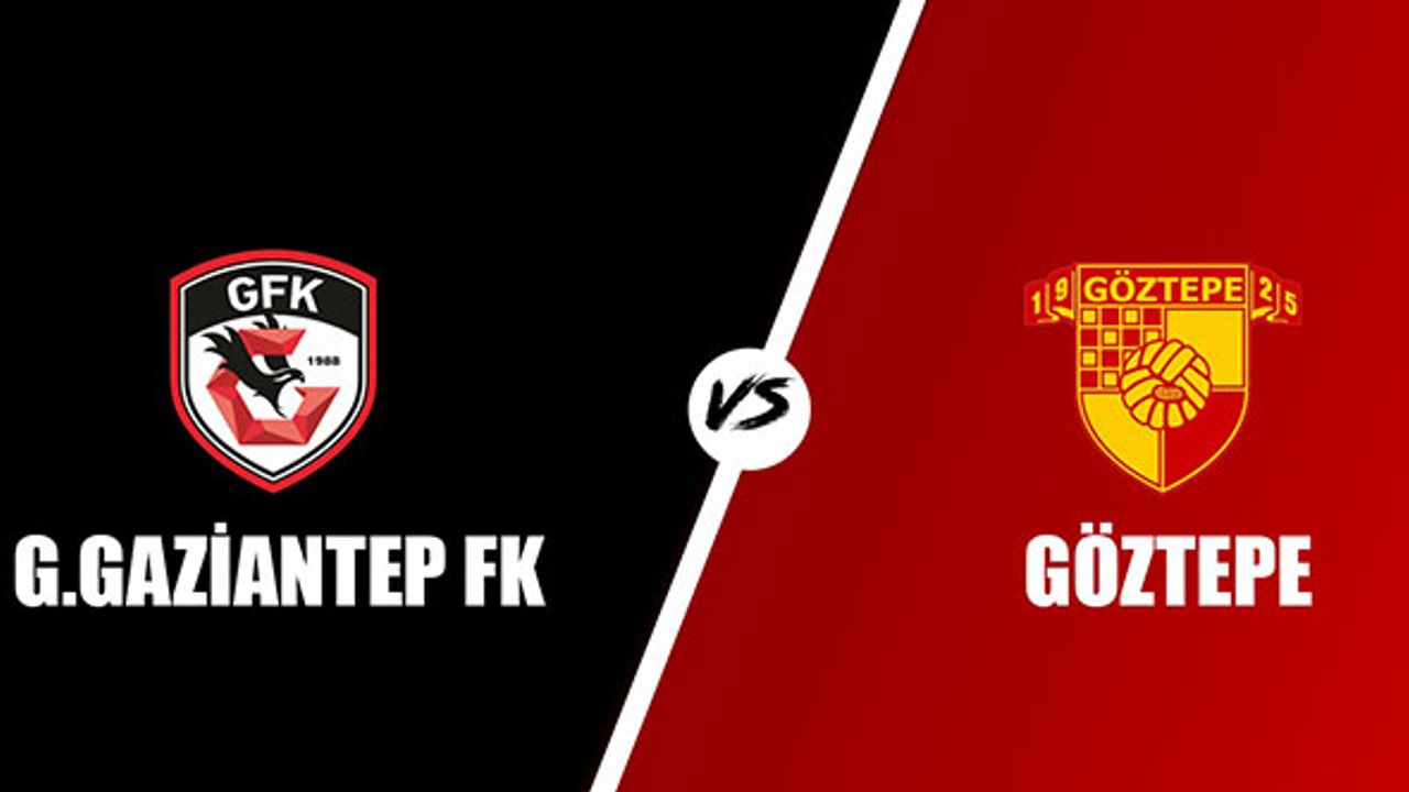 Göztepe-Gaziantep FK Maçı Canlı İzle