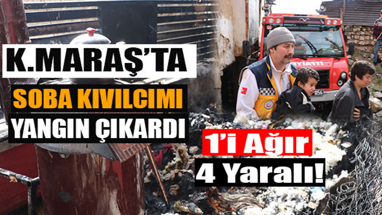 Kahramanmaraş'ta Ev Yandı: 1'i Ağır 4 Yaralı