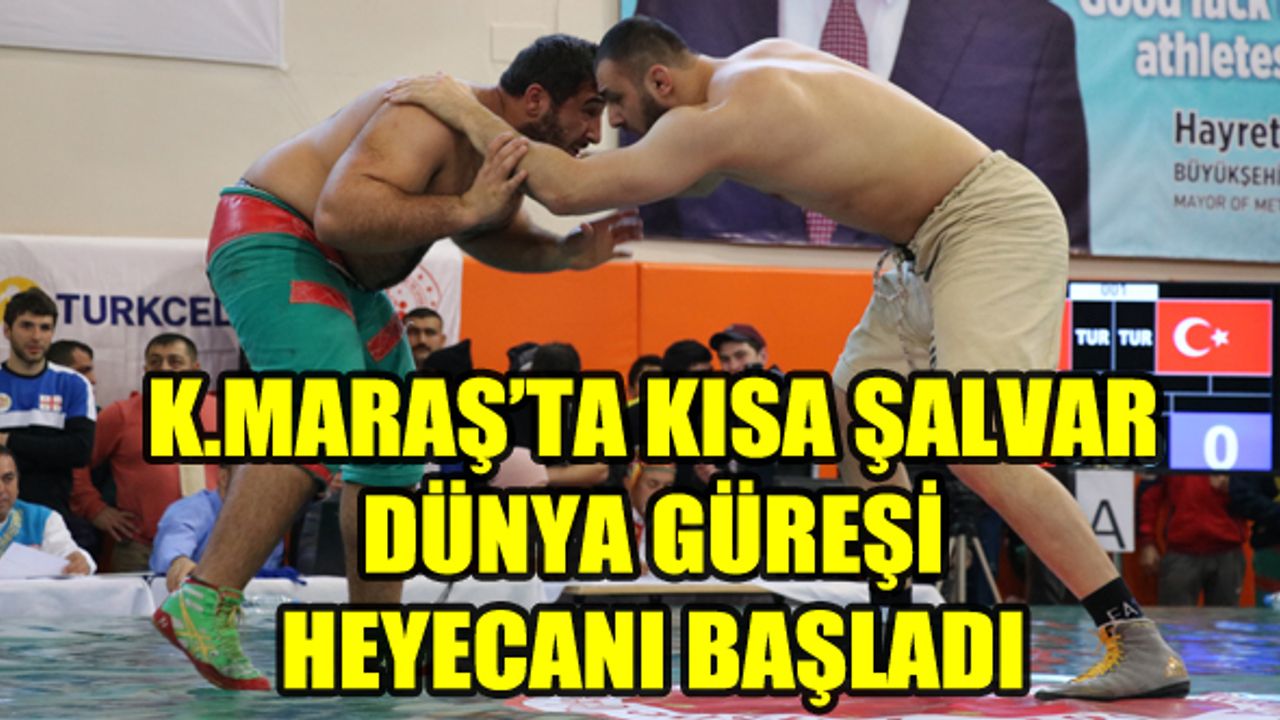 Kahramanmaraş'ta Şalvar Güreşi Dünya Şampiyonası Başladı