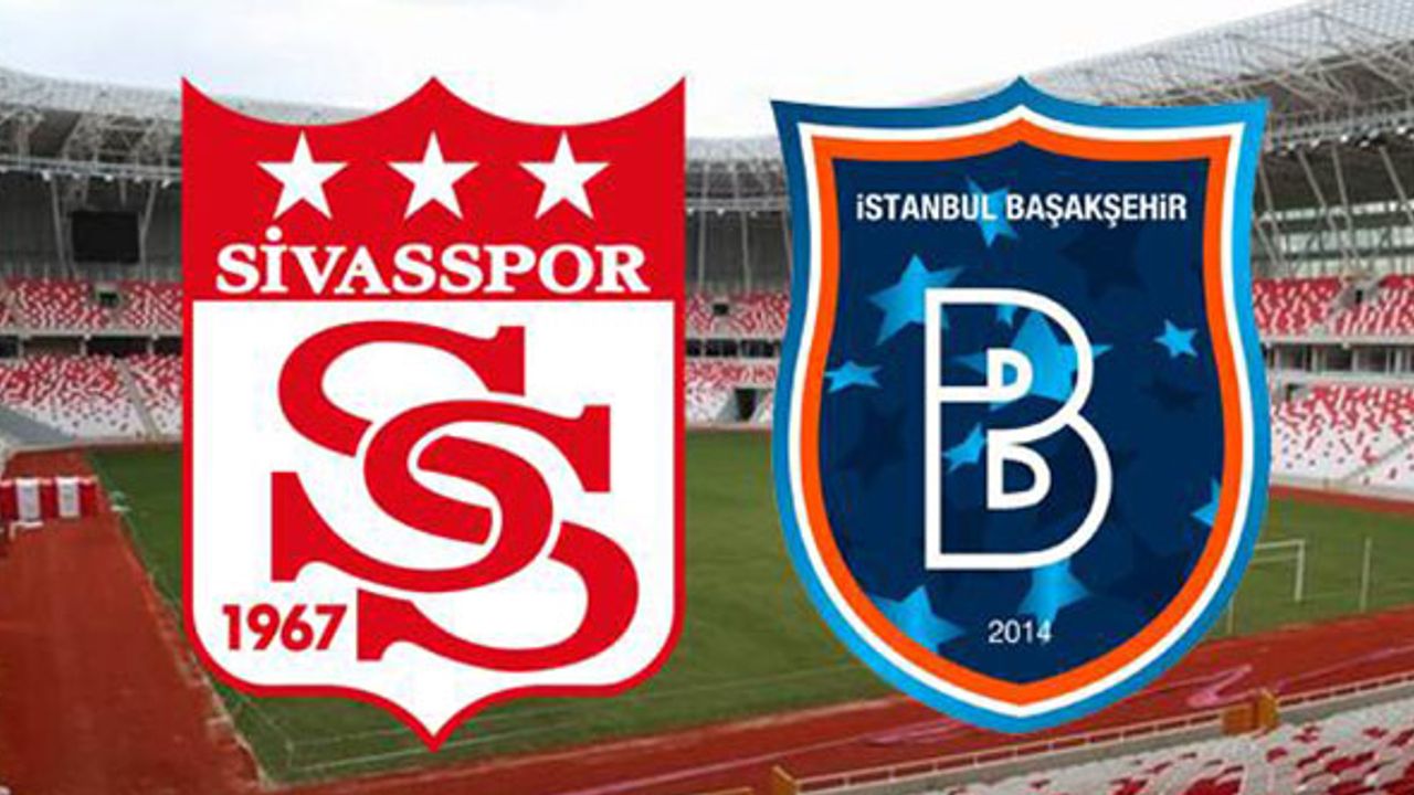 Sivasspor-Başakşehir Maçı Canlı İzle