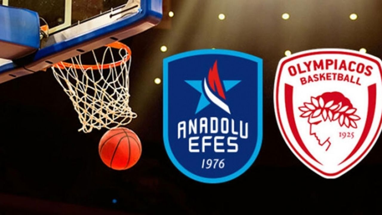 Anadolu Efes-Olympiakos Maçı Canlı İzle