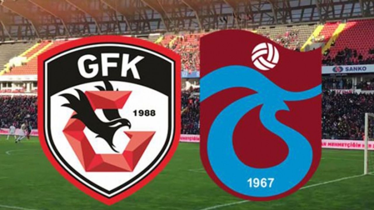 Gaziantep FK-Trabzonspor Maçı Canlı İzle