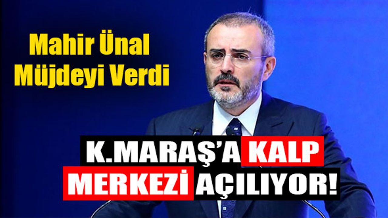 Kahramanmaraş'a Kalp Merkezi Açılıyor