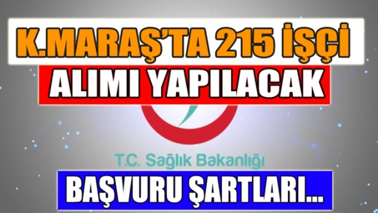 Kahramanmaraş'ta Sağlık Bakanlığı İşçi Alımı Yapacak