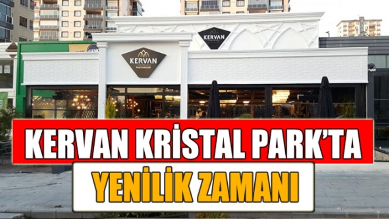 Kervan Kristal Park Yeni Konsepti ile Hizmetinizde