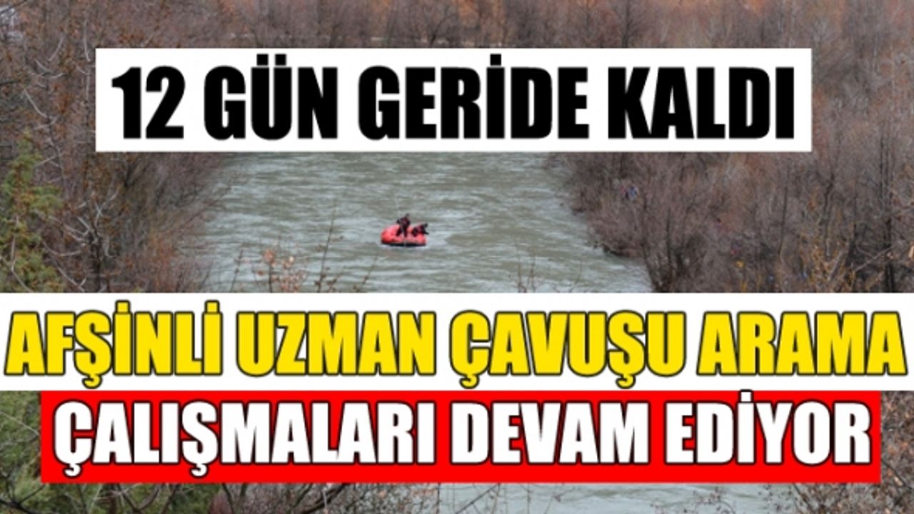 Munzur Çayı'nda Kaybolan Afşinli Uzman Çavuş Halen Aranıyor