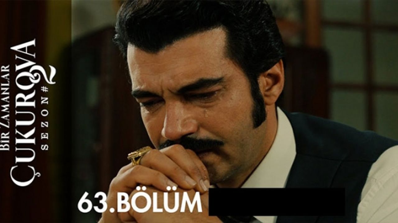 Bir Zamanlar Çukurova 63. Bölüm İzle