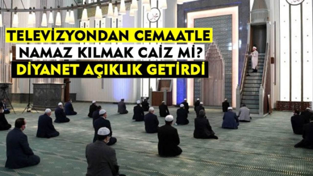 Cemaatle Kılınan Namazlara Televizyon ve İnternetten Uymak Caiz Mi?