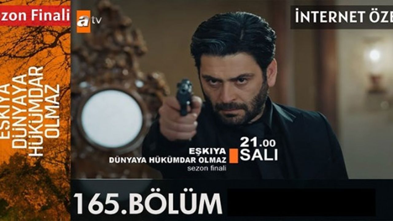 Eşkiya Dünyaya Hükümdar Olmaz 165. Bölüm Sezon Finali