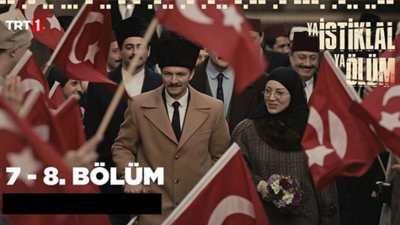 Ya İstiklal Ya Ölüm 7-8. Bölüm İzle