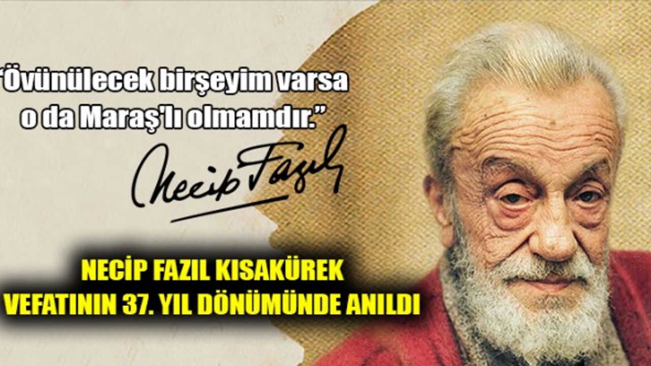 Necip Fazıl Kısakürek Vefatının 37. Yıldönümünde Anıldı