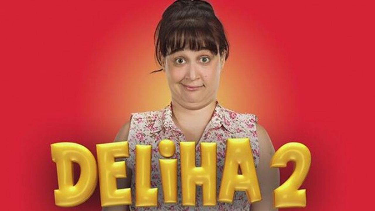 Deliha 2 Sinema Filmi Konusu Nedir, Oyuncuları Kimler?