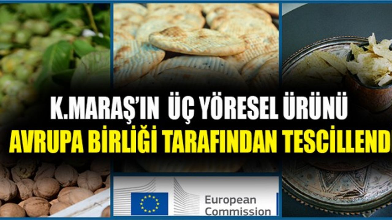 Kahramanmaraş'ın Yöresel Ürünleri Tescillendi