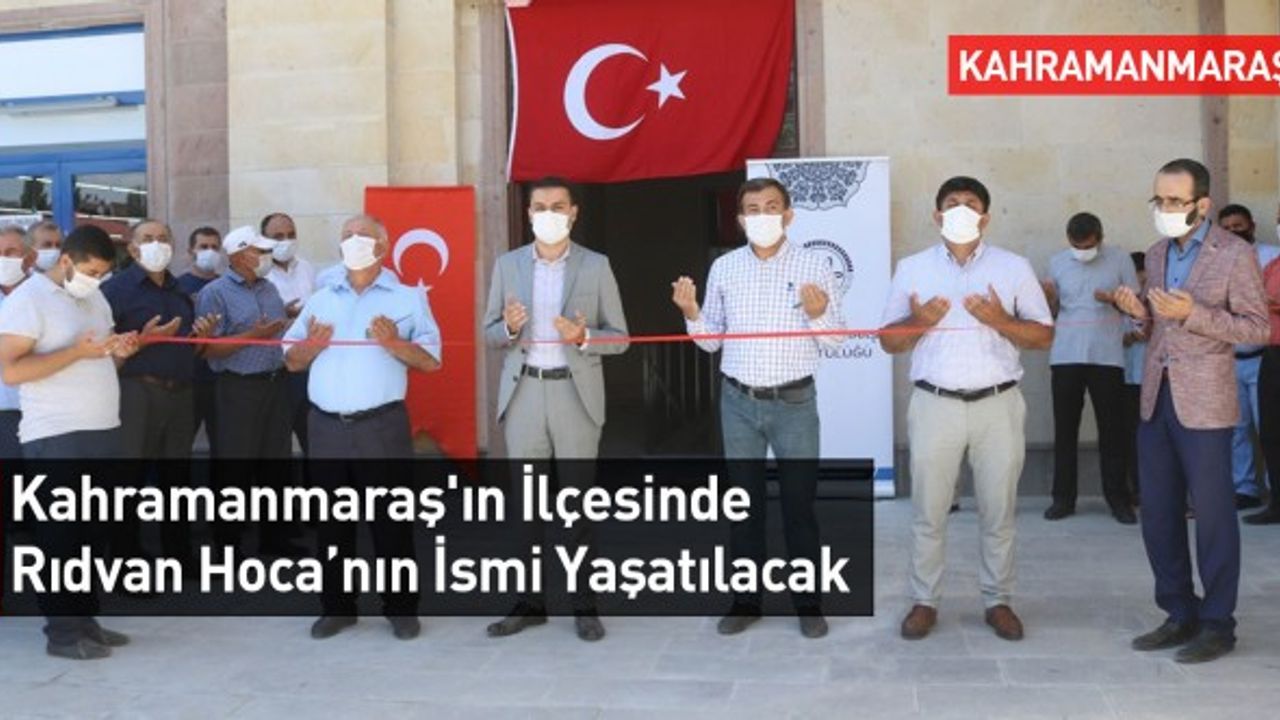 Kahramanmaraş'ın İlçesinde Rıdvan Hoca'nın İsmi Yaşatılacak