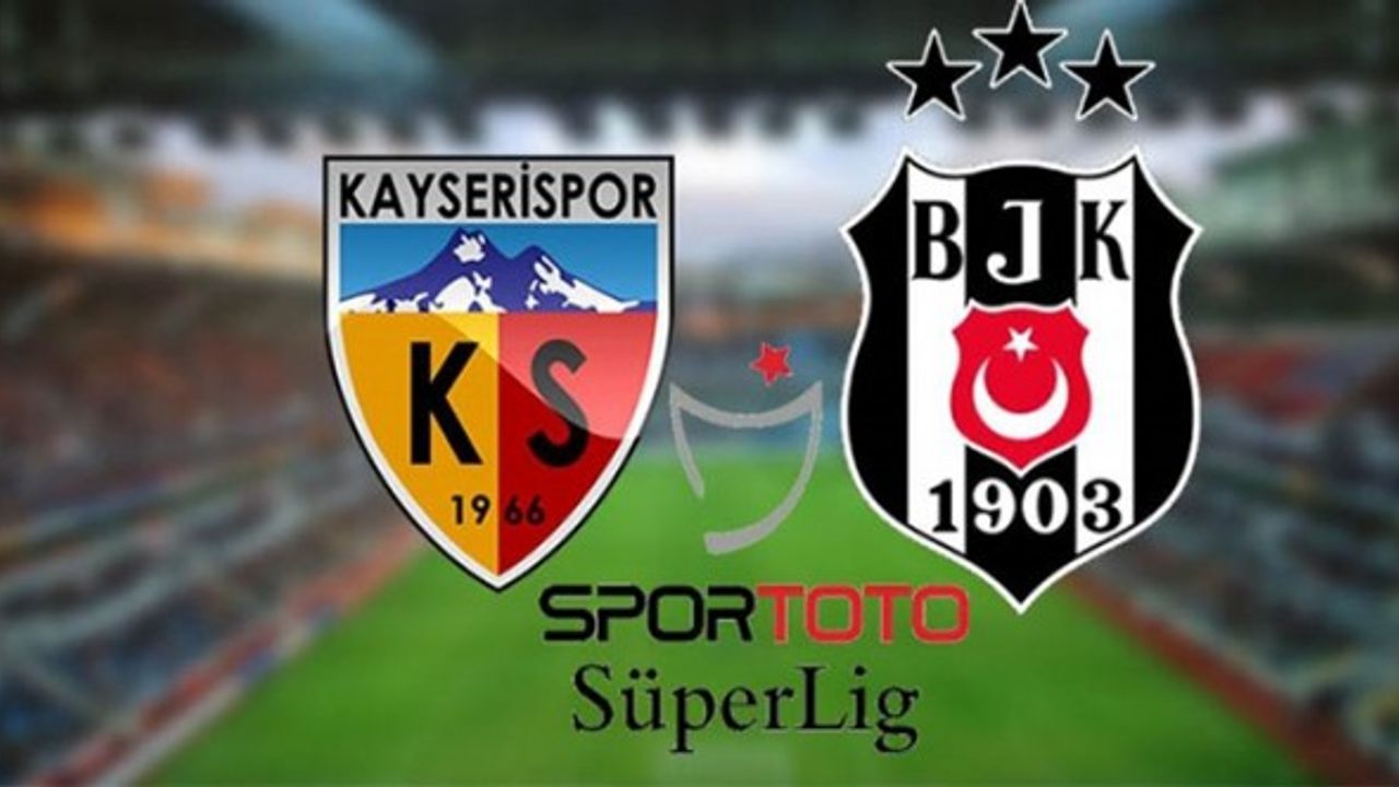 Kayserispor-Beşiktaş Maçı Canlı İzle