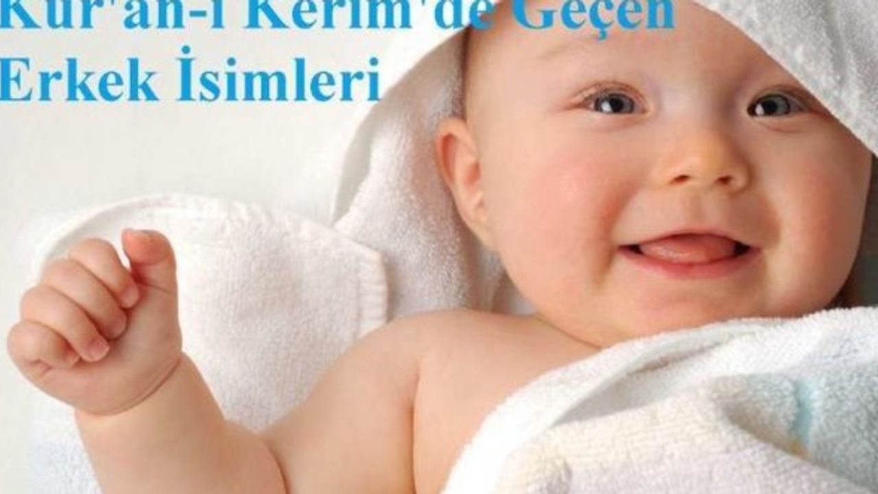 Kur'an’da Geçen Erkek Bebek İsimleri ve Anlamları