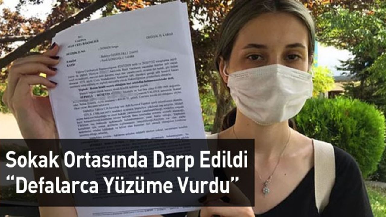 Sokak Ortasında Şiddete Uğradı: Sebebi Kan Dondurdu
