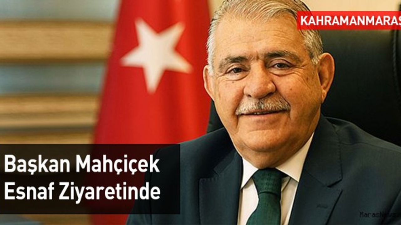Başkan Mahçiçek, Esnaf Denetimlerine Aralıksız Devam Ediyor