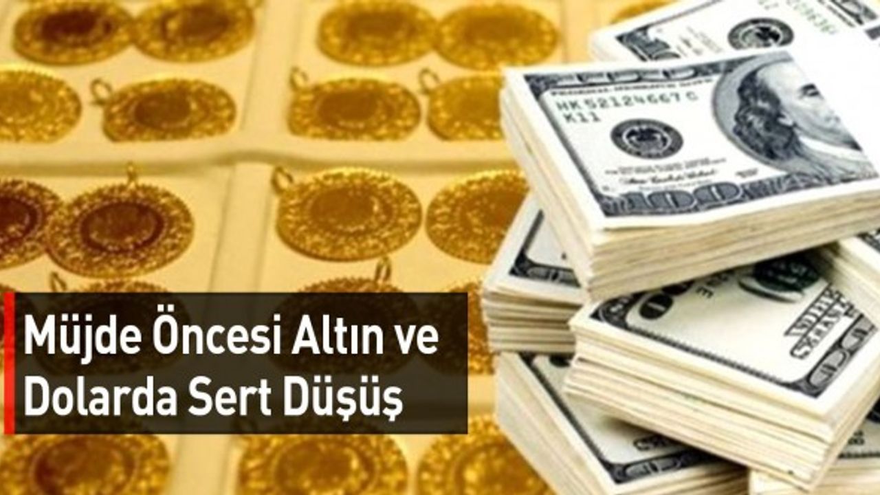 Erdoğan'ın Açıklayacağı Müjde Öncesi Dolar ve Altında Sert Düşüş