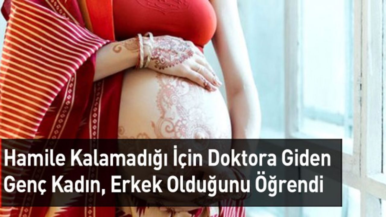 Hamile Kalamayan Genç Kadın, Erkek Çıktı