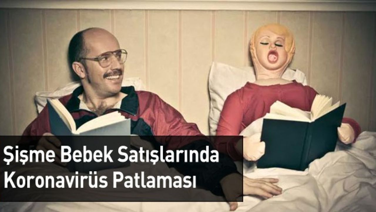 Koronavirüs, Şişme Bebek Satışlarını Patlattı