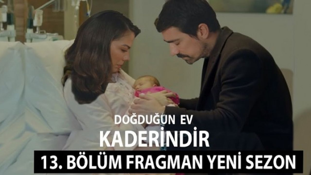 Doğduğun Ev Kaderindir 13. Bölüm İzle