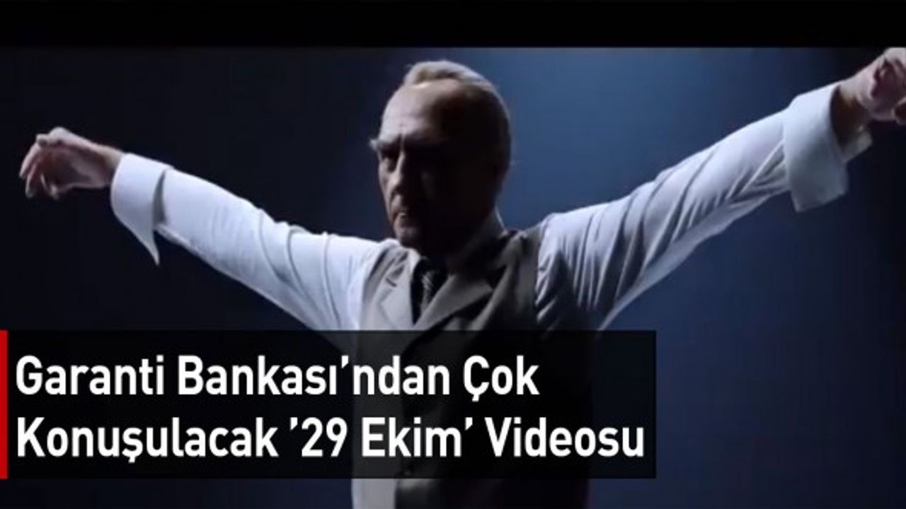 Garanti Bankası’ndan Çok Konuşulacak ’29 Ekim’ Videosu