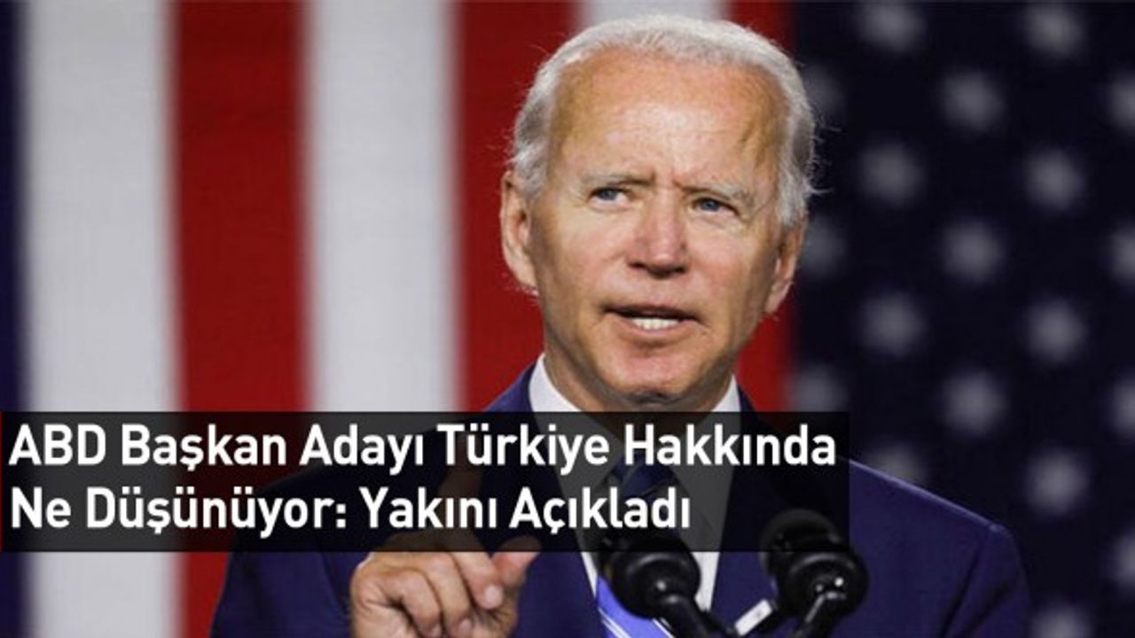 ABD Başkan Adayı Türkiye Hakkında Ne Düşünüyor: Yakını Açıkladı