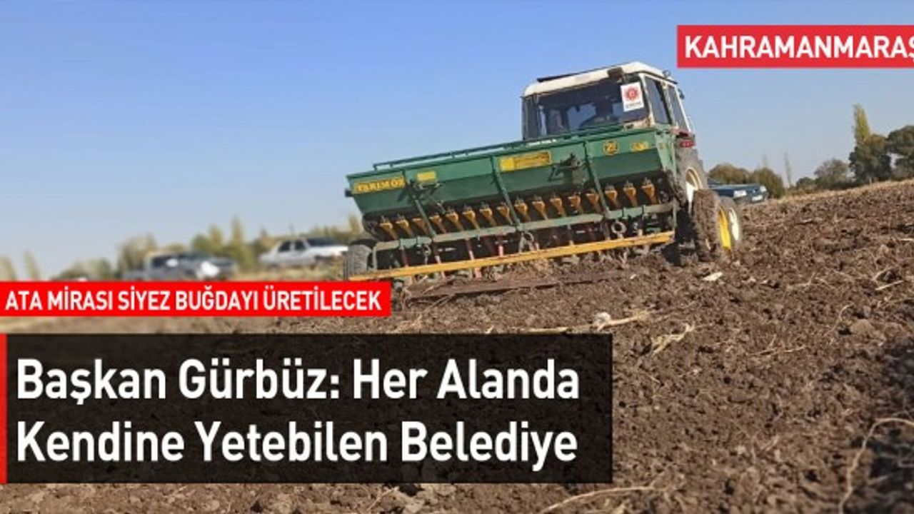 Başkan Gürbüz: Her Alanda Kendine Yetebilen Belediye