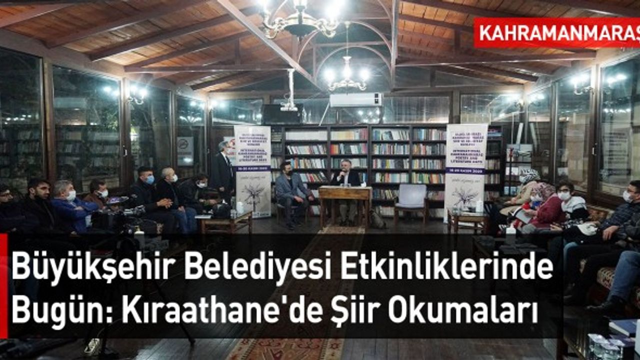 Büyükşehir Belediyesi Etkinliklerinde Bugün: Kıraathane'de Şiir Okumaları