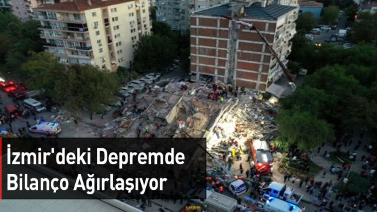 İzmir'deki Depremde Bilanço Ağırlaşıyor