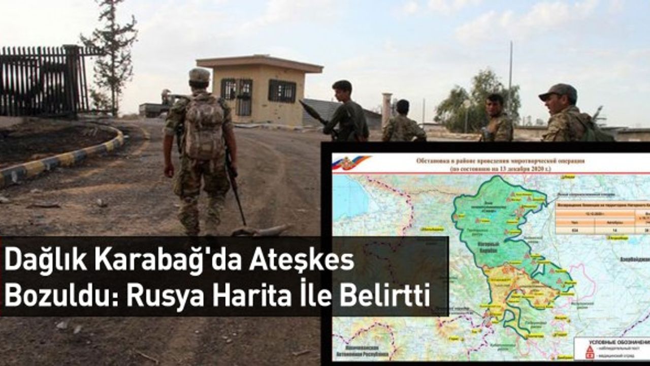 Dağlık Karabağ'da Ateşkes Bozuldu: Rusya Harita İle Belirtti