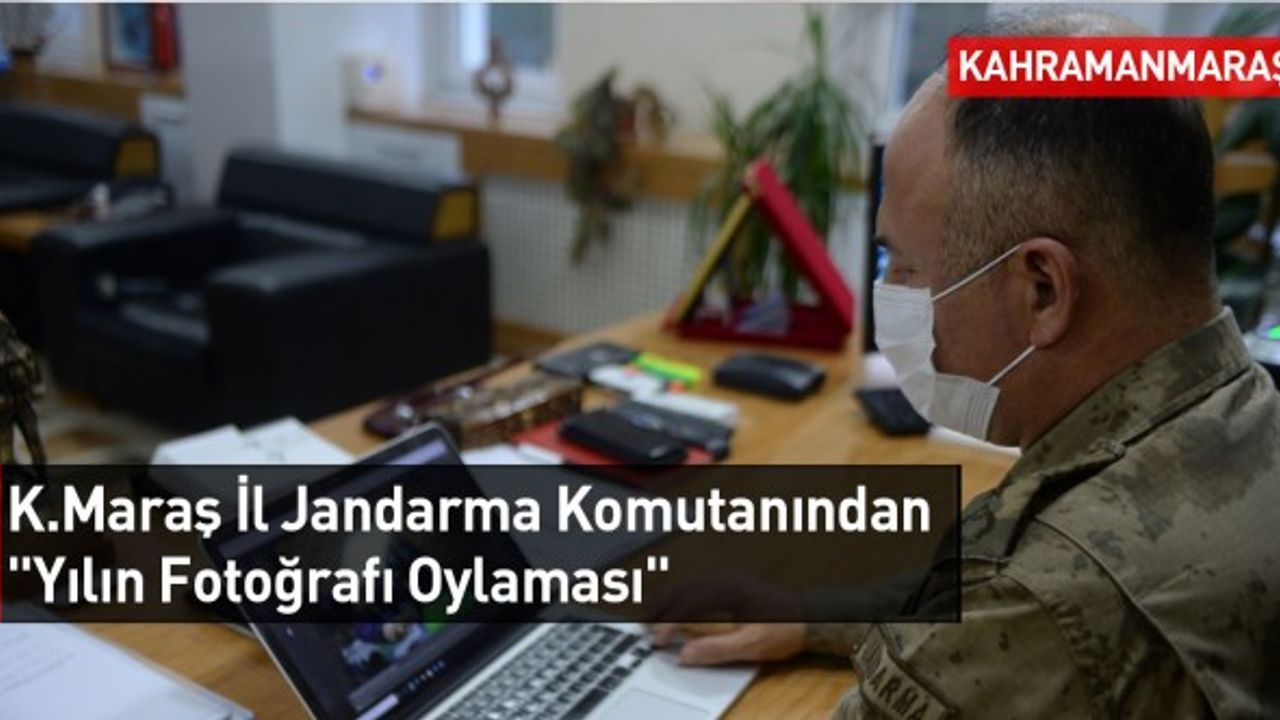 Kahramanmaraş İl Jandarma Komutanından "Yılın Fotoğrafı Oylaması"