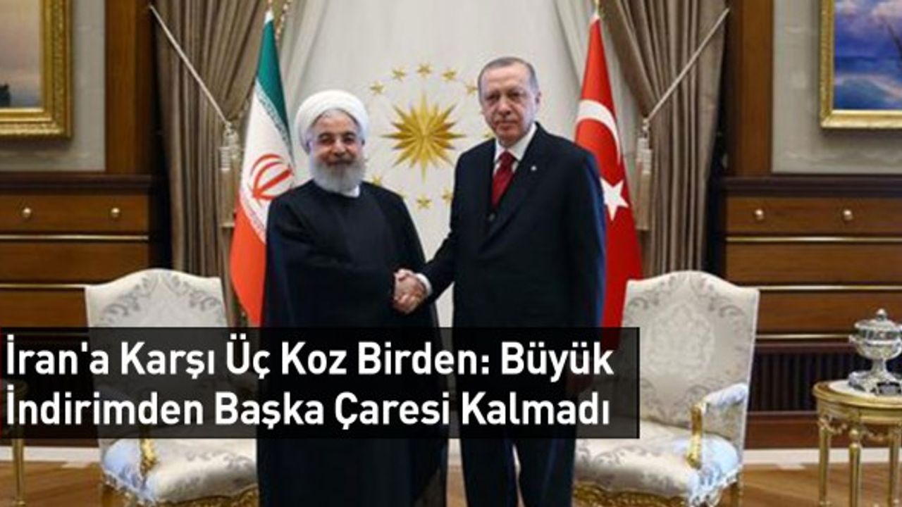 Türkiye'den İran'a Karşı Üç Koz Birden