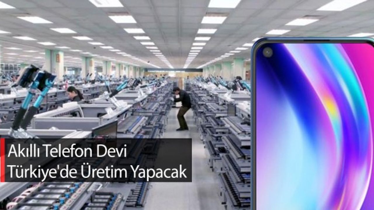 Akıllı Telefon Devi Türkiye'de Üretim Yapacak