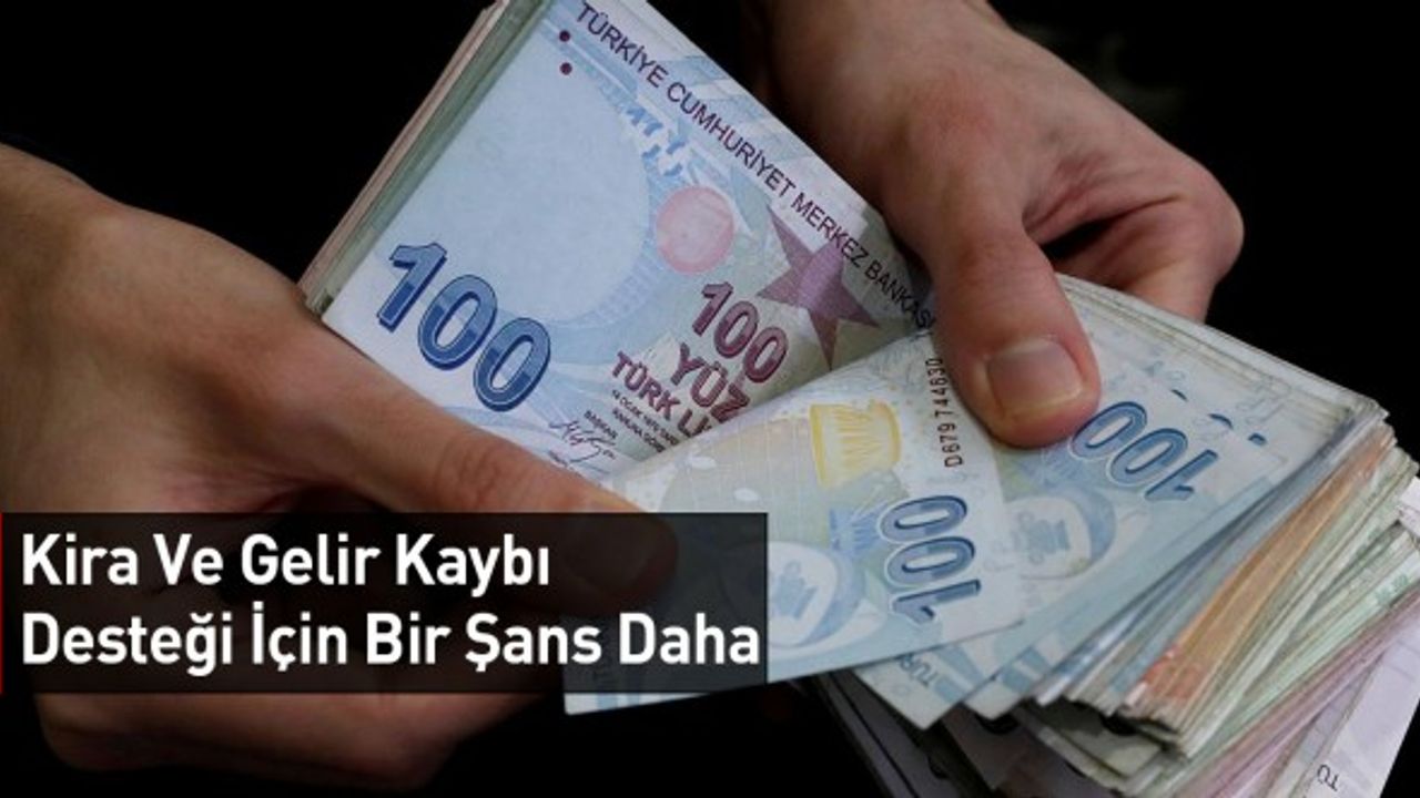 Kira Ve Gelir Kaybı Desteği İçin Bir Şans Daha