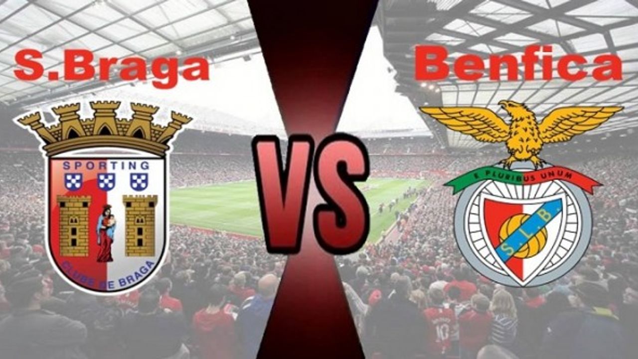 Sporting Braga-Benfica Maçı Canlı İzle