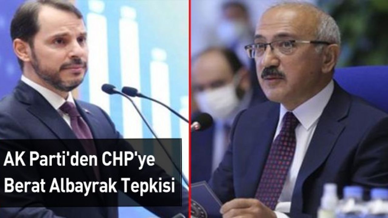 AK Parti'den CHP'ye Berat Albayrak Tepkisi