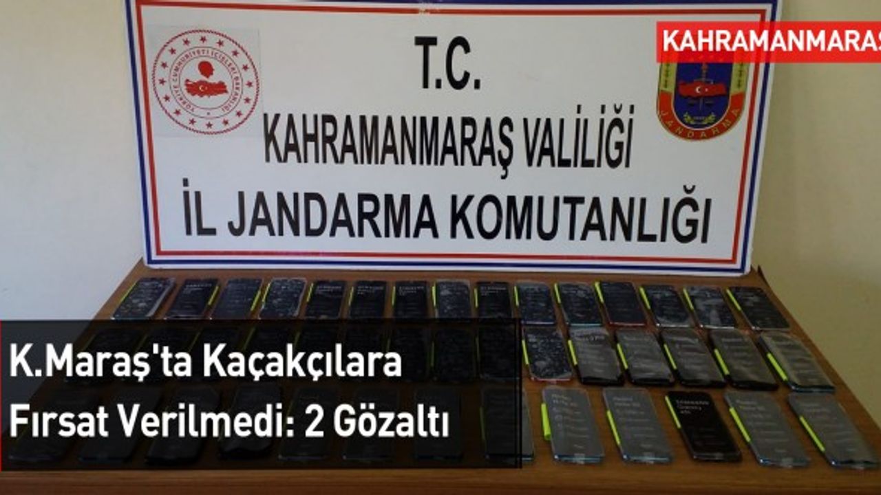 Kahramanmaraş'ta Kaçakçılara Fırsat Verilmedi: 2 Gözaltı