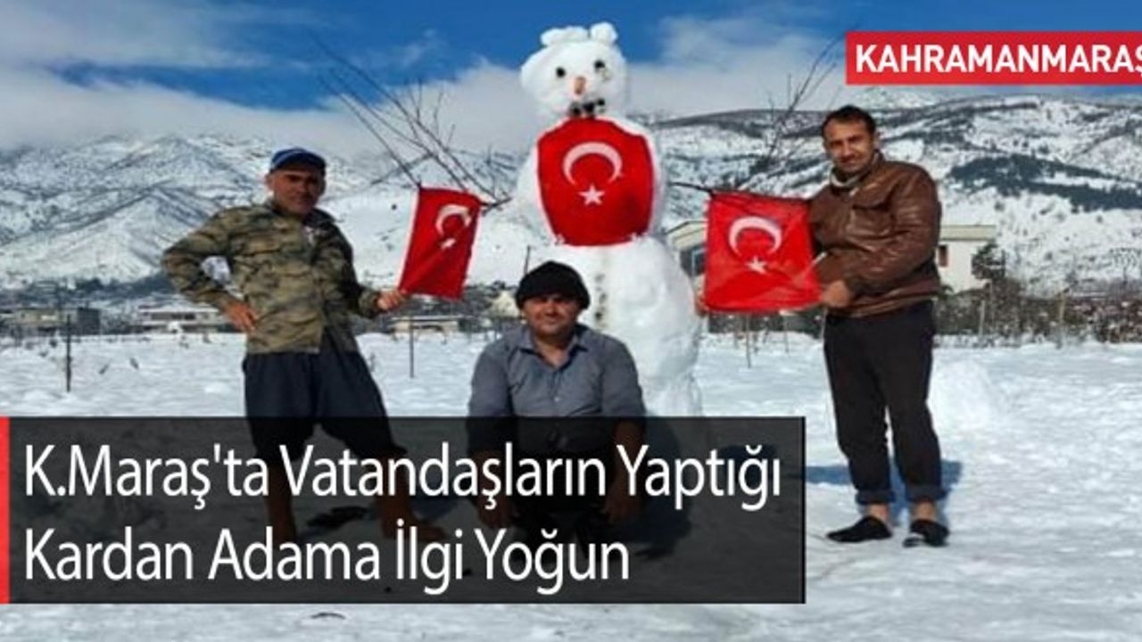 Kahramanmaraş'ta Vatandaşların Yaptığı Kardan Adama İlgi Yoğun