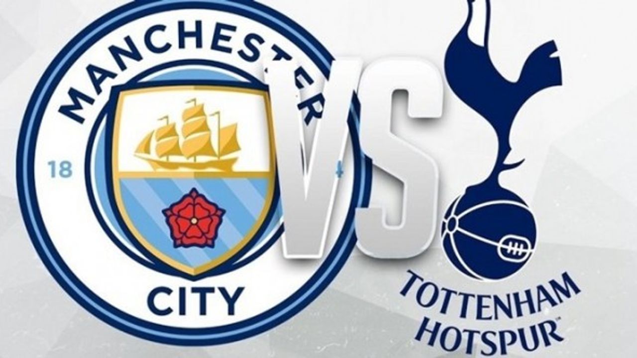 Manchester City-Tottenham Maçı Canlı İzle