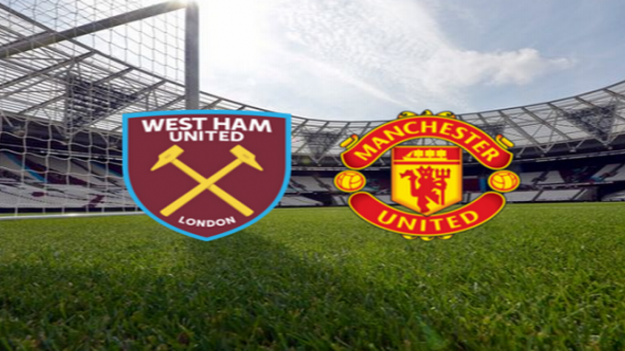 Manchester United-West Ham Maçı Canlı İzle