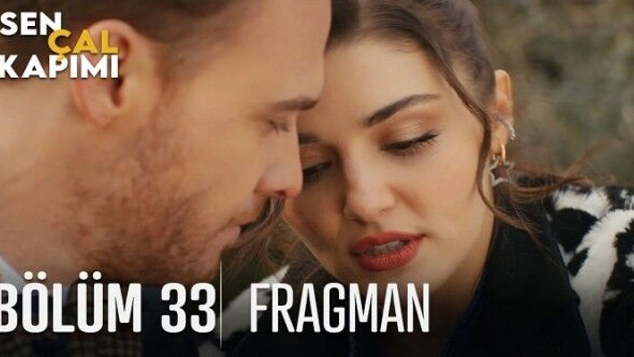 Sen Çal Kapımı 33. Bölüm İzle