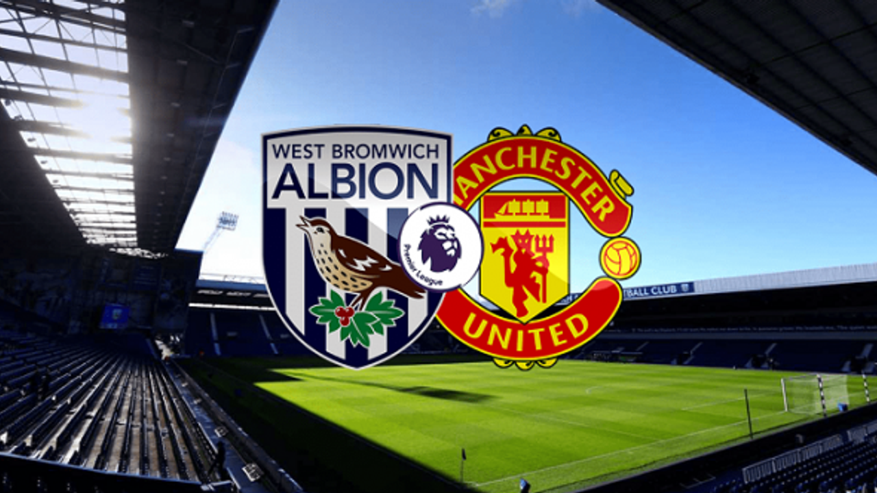 West Bromwich-Manchester United Maçı Canlı İzle